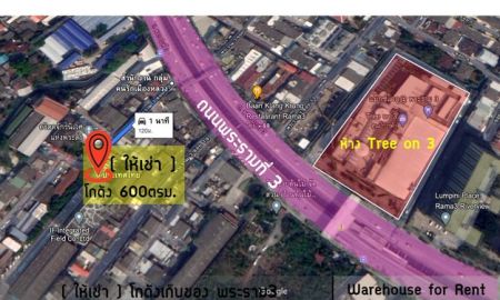 ให้เช่าโรงงาน / โกดัง - ให้เช่า อาคารโกดัง 600ตรม. พระราม3 ใกล้ห้าง Tree On 3 บางโคล่ เขตบางคอแหลม BRT เจริญราษฏร์
