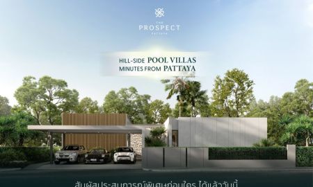 ขายบ้าน - The Prospect Villa Pattaya วิลล่าบนเนินเขาใจกลางพัทยา ที่พร้อมให้คุณพักผ่อน บ้านเนื้อที่ 165 ตร.วา เริ่ม 24 ลบ.*