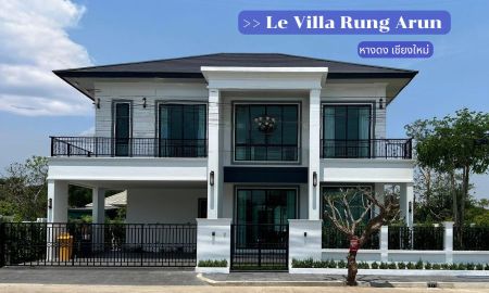ขายบ้าน - Le Villa Rung Arun พูลวิลล่าหลังใหญ่ Typy พิเศษ สร้างใหม่ตกแต่งสวยหรูพร้อมเข้าอยู่ บนทำเลทอง ย่านกาดฝรั่ง หางดง เชียงใหม่
